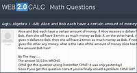 >- Algebra 1 -< Alice and Bob each have a certain amount of money