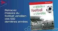 Un siècle de football en Vendée
