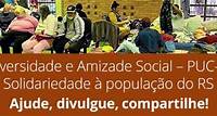 Campanha de arrecadação: Universidade e Amizade Social - PUC-Rio Solidariedade à população do RS