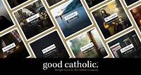 Catholic Series - Good Catholic