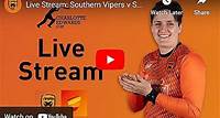 Live Cricket Streaming: Southern Vipers vs Sunrisers, Charlotte Edwards Cup