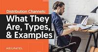 Distribution Channels: What are They, Types & Examples