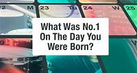 What Was The Number 1 Record On The Day You Were Born?