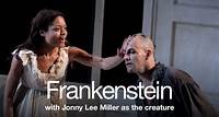 Frankenstein (with Jonny Lee Miller as the creature) - National Theatre at Home