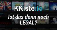 KKiste.to | Kinofilme und Serien im Stream kostenlos online anschauen: Legal oder illegal?