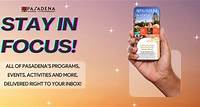 Sign up for the Pasadena In Focus!