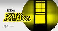 When God Closes a Door, He Opens a Window