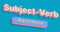 What Is Subject-Verb Agreement?