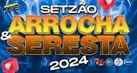 SETZÃO DE ARROCHA E SERESTA 2024