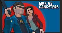 Max vs Gangsters