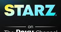 STARZ | The Roku Channel | Roku