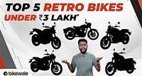 Top 5 Retro Bikes in India under Rs. 3 Lakh | Classic 350, Speed 400, Harley X440 & More | BikeWale