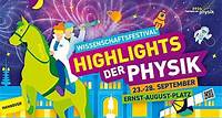 „Highlights der Physik“ kommen nach Hannover Das Wissenschaftsfestival präsentiert im September spannende Forschung für alle auf dem Ernst-August-Platz und in der Leibniz Universität.