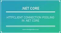 HttpClient Connection Pooling in .NET Core - Steve Gordon - Code with Steve