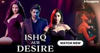 Ishq Aur Desire