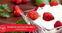 NATIONAL STRAWBERRIES AND CREAM DAY - May 21