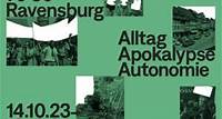 Okt Aug Ausstellung: 79 80 Ravensburg. Alltag, Apokalypse, Autonomie