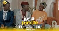 Série - Belle Famille - Tamkharite - Épisode 14