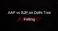 AAP Dares BJP to Show Proof of Delhi CM's Nod for Ridge Tree Felling