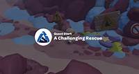 A Challenging Rescue