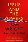 Jesus and the Powers Tom Wright, Michael F. Bird