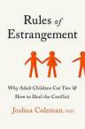Rules of Estrangement by Joshua Coleman, PhD: 9780593136867 | PenguinRandomHouse.com: Books