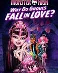 Monster High 3 : Pourquoi les goules tombent amoureuses ?