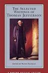 The Selected Writings of Thomas Jefferson: A Norton Critical Edition (Norton Critical Editions)