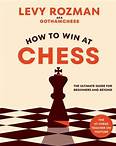 How to Win at Chess by Levy Rozman: 9781984862075 | PenguinRandomHouse.com: Books