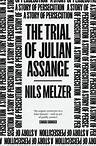 The Trial of Julian Assange by Nils Melzer: 9781839766237 | PenguinRandomHouse.com: Books