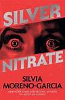Title: Silver Nitrate, Author: Silvia Moreno-Garcia