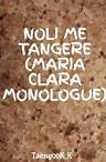 NOLI ME TANGERE (MARIA CLARA MONOLOGUE) - MARIA CLARA MONOLOGUE