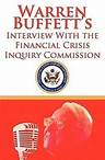Warren Buffett's Interview with the Financial Crisis Inquiry Commission