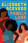 Title: Family Lore: A Novel, Author: Elizabeth Acevedo