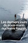 Les derniers jours du sous-marin nucléaire Koursk