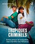 Tropiques criminels Série française | Mélissa et Gaëlle sont de retour pour de nouvelles enquêtes inédites