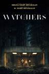 The Watchers PG13 * Thriller PG13, Horror and Some Violence 102 mins