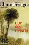 L'or des rivières Françoise Chandernagor