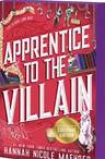 Title: Apprentice to the Villain (B&N Exclusive Edition), Author: Hannah Nicole Maehrer