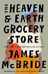 THE HEAVEN & EARTH GROCERY STORE | Kirkus Reviews
