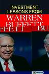 Investment Lessons from Warren Buffett (Warren Buffett Investment Strategy Book) - Warren Buffett's Investment Wisdom: Learning Valuable Lessons for Successful Investing