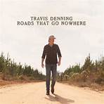 TRAVIS DENNING’S DEBUT 15-TRACK ALBUM ROADS THAT GO NOWHERE IS OUT TODAY