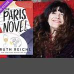 THE PARIS NOVEL is a Feast for the Senses New Guide: The Paris Novel by Ruth Reichl