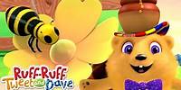 Ruff-Ruff, Tweet, and Dave Learn Who Makes Honey! | Universal Kids