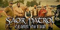 Saor Patrol - Ceann Motair (the Official Video)