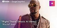 "Right There" (Music AI Demo) - Wyclef Jean