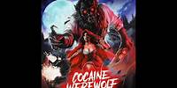 COCAINE WEREWOLF Movie - Official Trailer