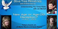 New Age or Age-Old Deception? – Jill Martin Rische and Davis Younts