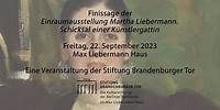 Finissage: "Einraumausstellung Martha Liebermann" | Stiftung Brandenburger Tor