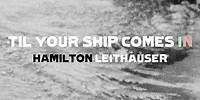 Hamilton Leithauser - Til Your Ship Comes In